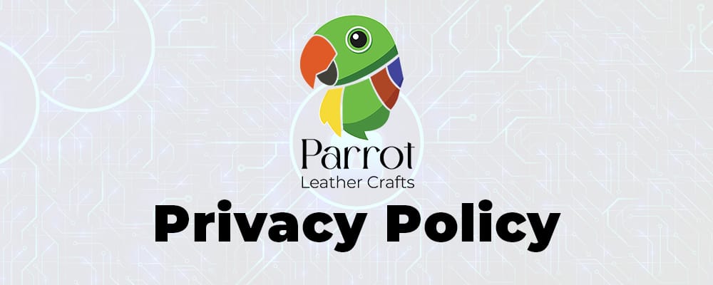 Parrot Leather Crafts Privacy Policy