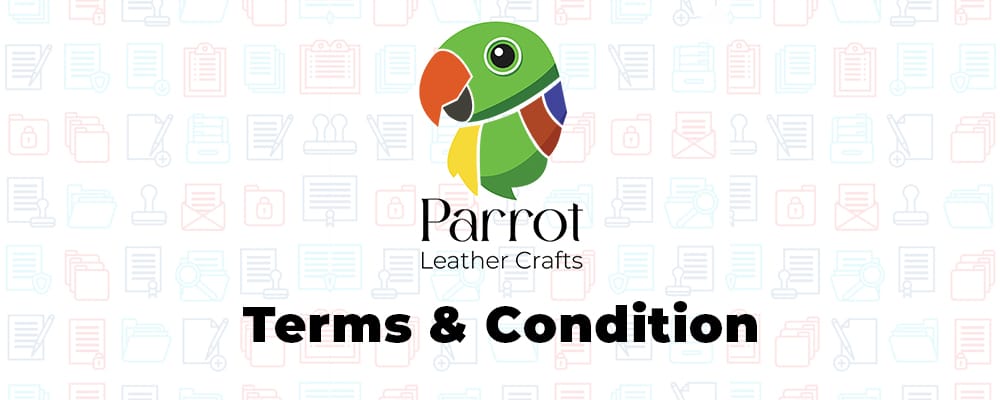 Parrot Leather Crafts Terms & Conditions